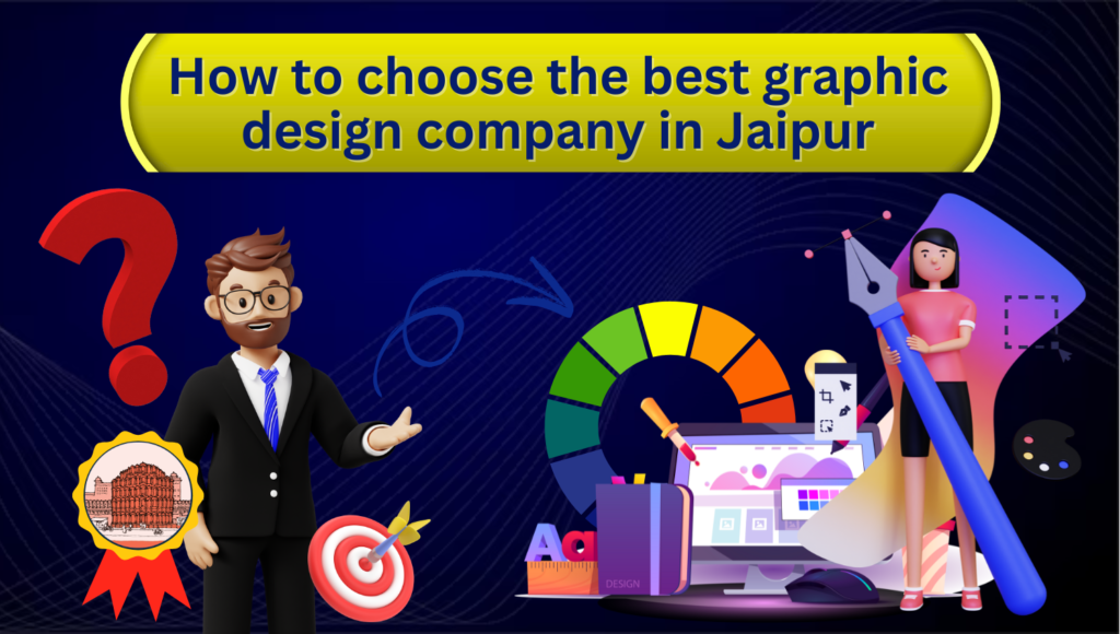 how to choose the best graphic design company in jaipur