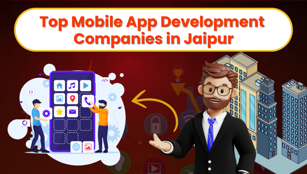 top mobile app development companies in jaipur